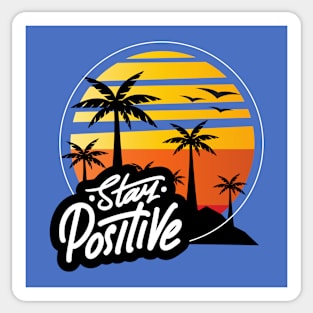 Stay Positive Good Vibes Sticker